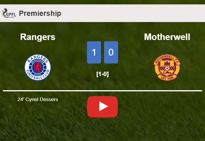 Rangers tops Motherwell 1-0 with a goal scored by C. Dessers. HIGHLIGHTS