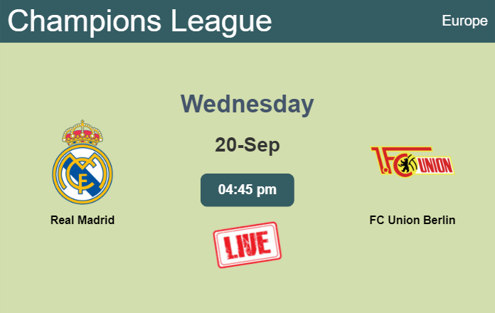 How to watch Real Madrid vs. FC Union Berlin on live stream and at what time
