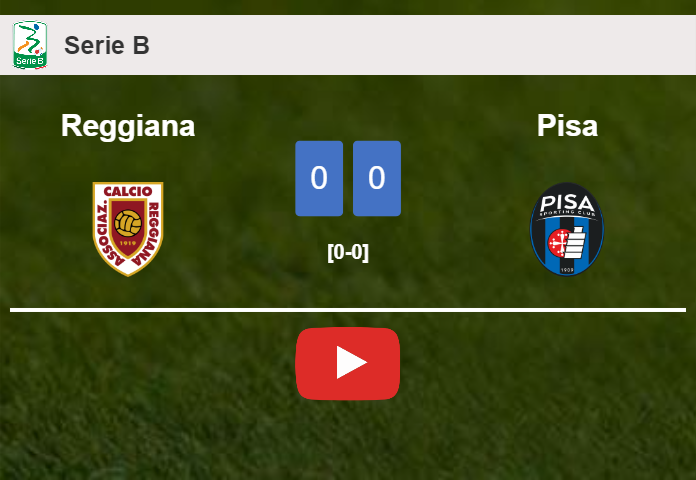 Reggiana draws 0-0 with Pisa on Tuesday. HIGHLIGHTS