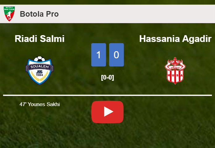 Riadi Salmi beats Hassania Agadir 1-0 with a goal scored by Y. Sakhi. HIGHLIGHTS