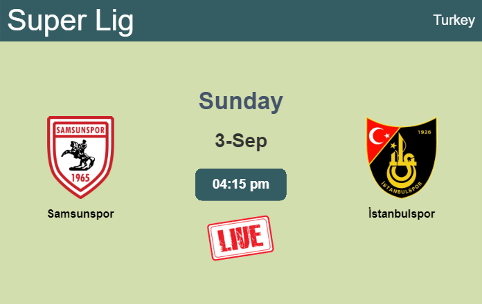 How to watch Samsunspor vs. İstanbulspor on live stream and at what time