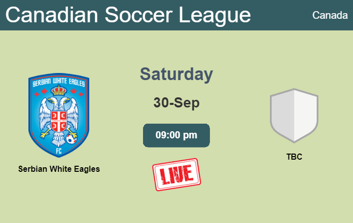 How to watch Serbian White Eagles vs. TBC on live stream and at what time