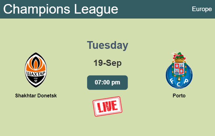 How to watch Shakhtar Donetsk vs. Porto on live stream and at what time