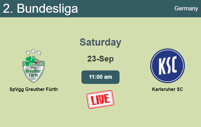 How to watch SpVgg Greuther Fürth vs. Karlsruher SC on live stream and at what time