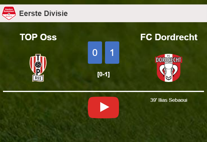 FC Dordrecht conquers TOP Oss 1-0 with a goal scored by I. Sebaoui. HIGHLIGHTS