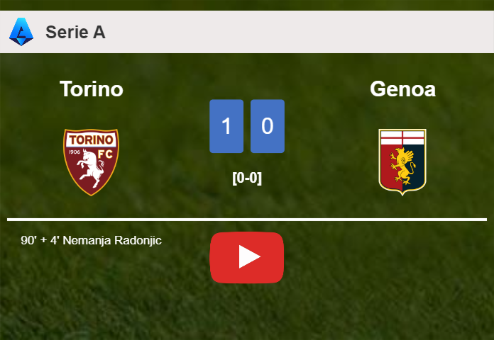 Torino beats Genoa 1-0 with a late goal scored by N. Radonjic. HIGHLIGHTS