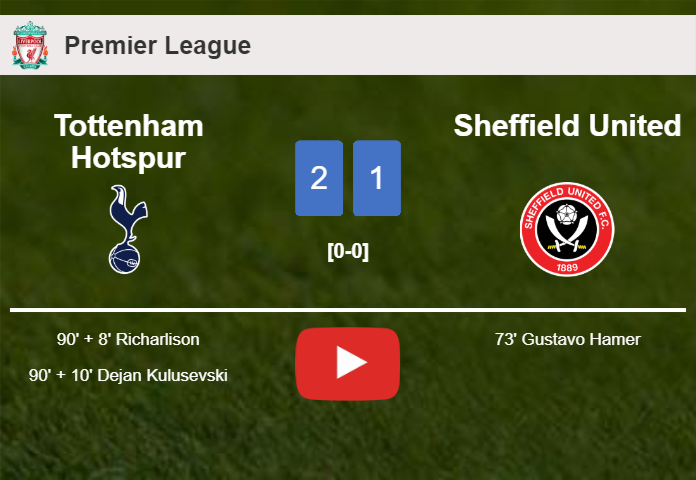 Tottenham Hotspur recovers a 0-1 deficit to beat Sheffield United 2-1. HIGHLIGHTS