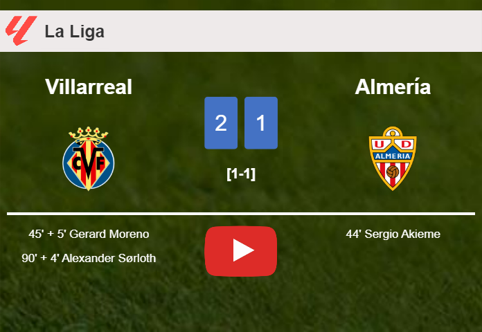 Villarreal recovers a 0-1 deficit to best Almería 2-1. HIGHLIGHTS