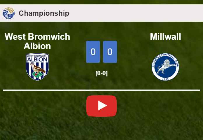 West Bromwich Albion draws 0-0 with Millwall with Zian Flemming missing a penalt. HIGHLIGHTS