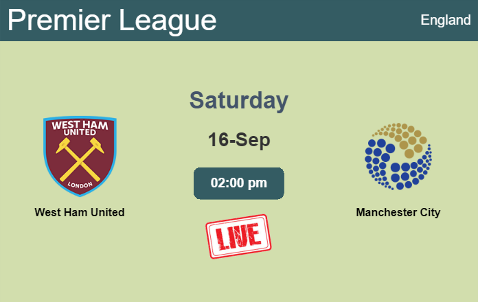 How to watch West Ham United vs. Manchester City on live stream and at what time