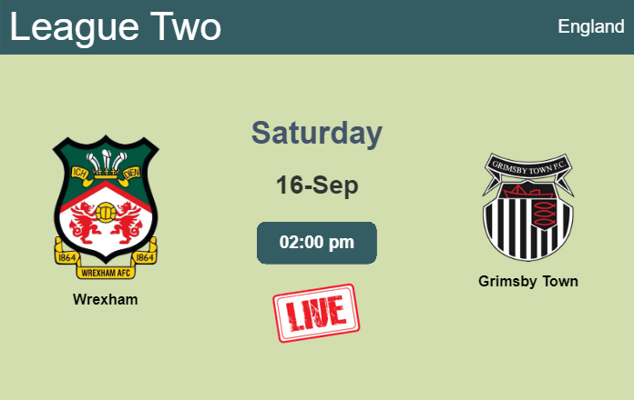 How to watch Wrexham vs. Grimsby Town on live stream and at what time