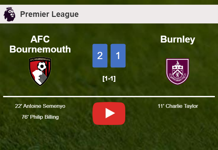 AFC Bournemouth recovers a 0-1 deficit to beat Burnley 2-1. HIGHLIGHTS