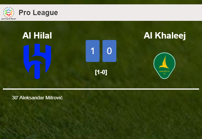 Al Hilal prevails over Al Khaleej 1-0 with a goal scored by A. Mitrović