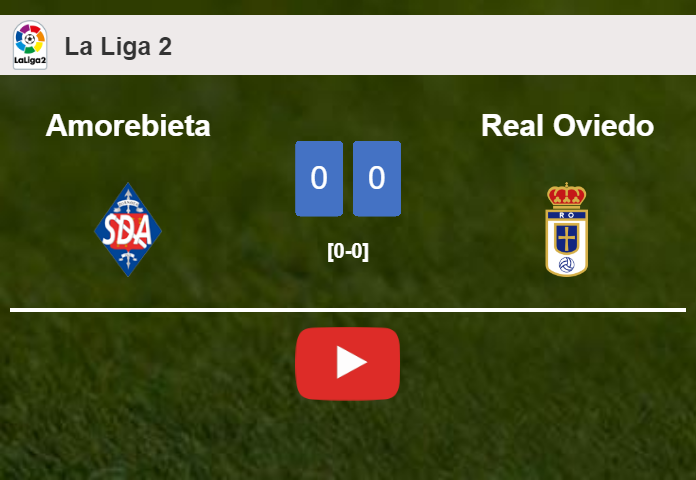 Amorebieta draws 0-0 with Real Oviedo on Saturday. HIGHLIGHTS