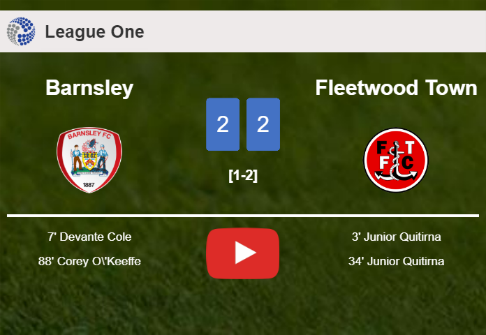 Barnsley and Fleetwood Town draw 2-2 on Saturday. HIGHLIGHTS