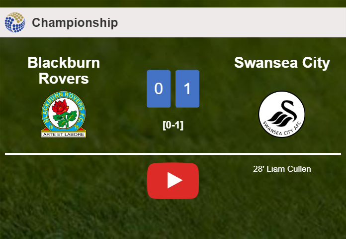 Swansea City beats Blackburn Rovers 1-0 with a goal scored by L. Cullen. HIGHLIGHTS