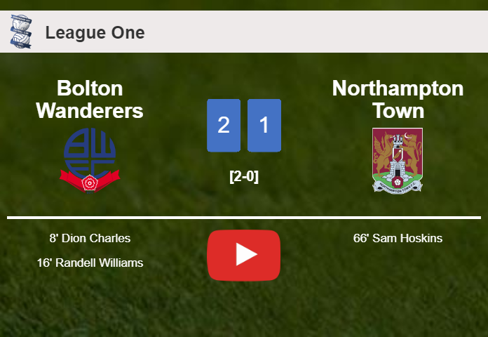 Bolton Wanderers prevails over Northampton Town 2-1. HIGHLIGHTS