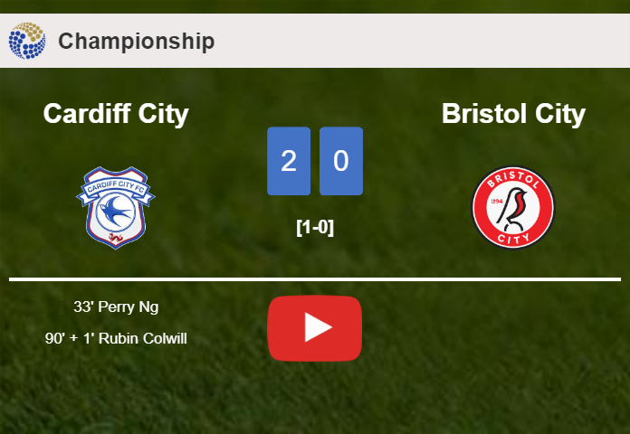Cardiff City 2-0 Bristol City: Perry Ng, Rubin Colwill see