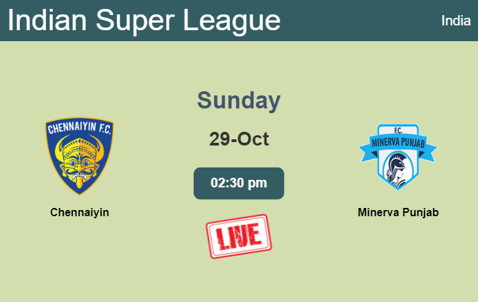 How to watch Chennaiyin vs. Minerva Punjab on live stream and at what time