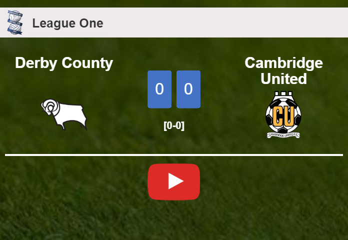Derby County draws 0-0 with Cambridge United on Saturday. HIGHLIGHTS