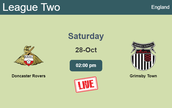 How to watch Doncaster Rovers vs. Grimsby Town on live stream and at what time