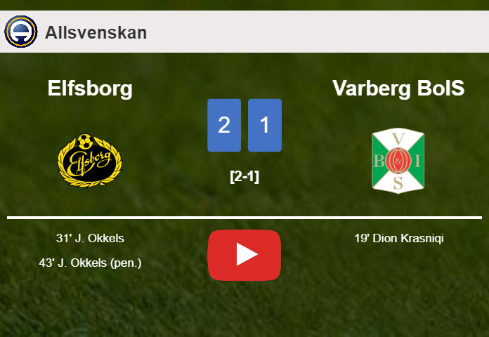 Elfsborg recovers a 0-1 deficit to beat Varberg BoIS 2-1 with J. Okkels scoring 2 goals. HIGHLIGHTS
