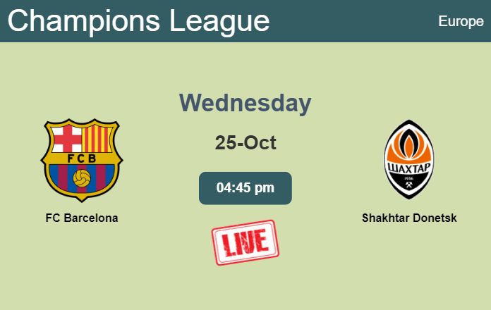 How to watch FC Barcelona vs. Shakhtar Donetsk on live stream and at what time