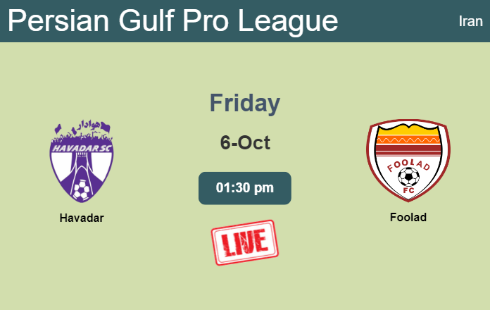 How to watch Havadar vs. Foolad on live stream and at what time