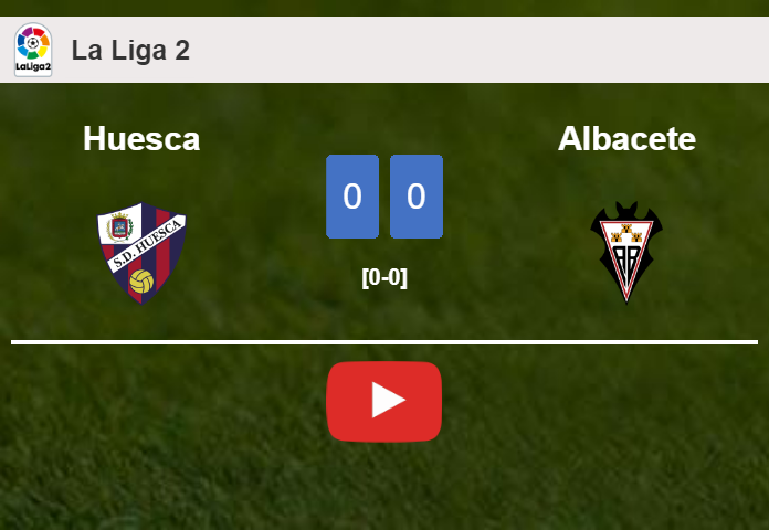 Huesca draws 0-0 with Albacete on Sunday. HIGHLIGHTS