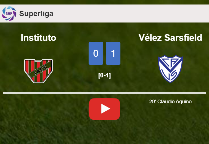 Vélez Sarsfield conquers Instituto 1-0 with a goal scored by C. Aquino. HIGHLIGHTS