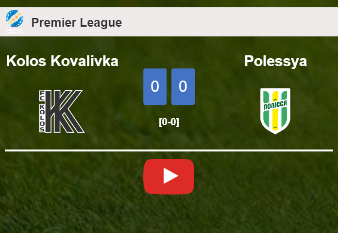 Kolos Kovalivka draws 0-0 with Polessya on Sunday. HIGHLIGHTS