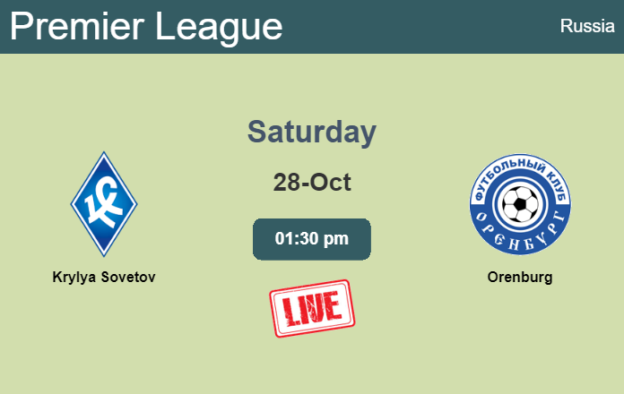 How to watch Krylya Sovetov vs. Orenburg on live stream and at what time