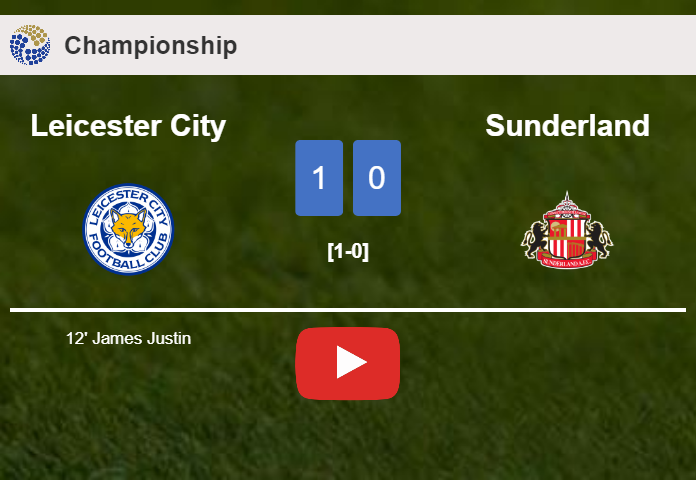 Leicester City conquers Sunderland 1-0 with a goal scored by J. Justin. HIGHLIGHTS