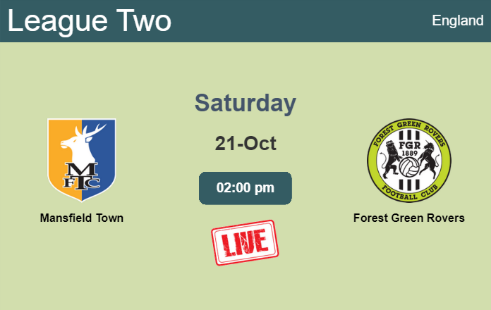 How to watch Mansfield Town vs. Forest Green Rovers on live stream and at what time