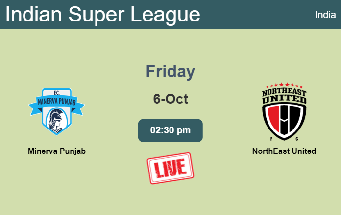 How to watch Minerva Punjab vs. NorthEast United on live stream and at what time