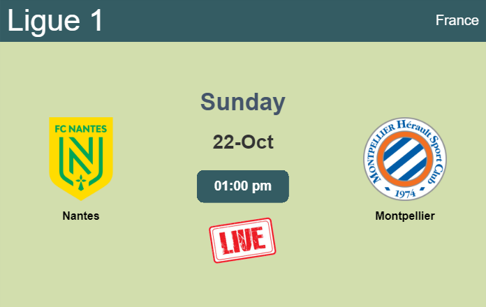 How to watch Nantes vs. Montpellier on live stream and at what time