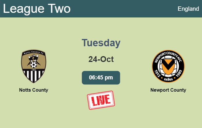 How to watch Notts County vs. Newport County on live stream and at what time