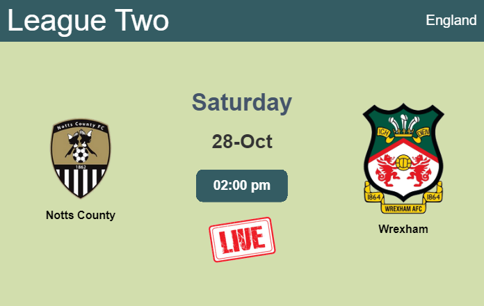 How to watch Notts County vs. Wrexham on live stream and at what time