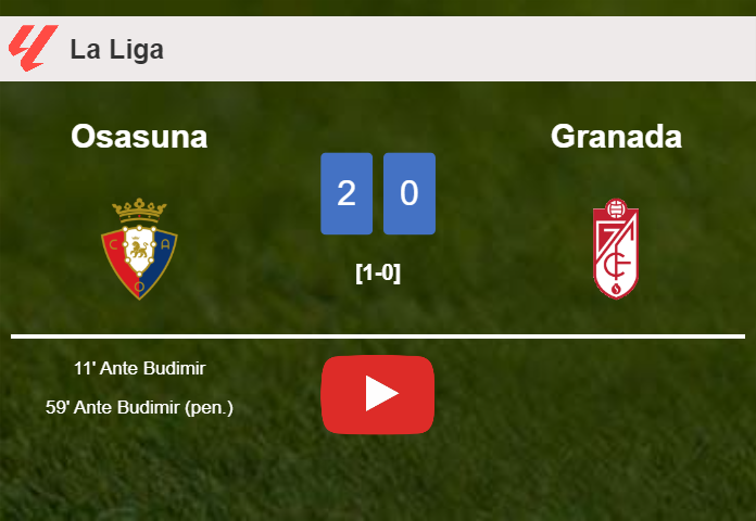 A. Budimir scores 2 goals to give a 2-0 win to Osasuna over Granada. HIGHLIGHTS