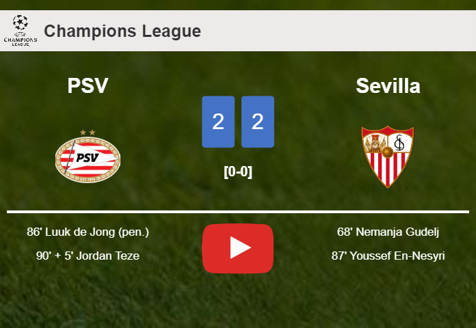PSV and Sevilla draw 2-2 on Tuesday. HIGHLIGHTS