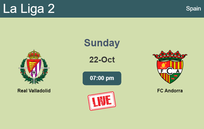 How to watch Real Valladolid vs. FC Andorra on live stream and at what time