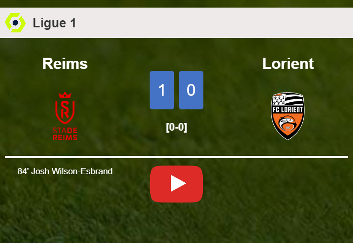 Reims defeats Lorient 1-0 with a goal scored by J. Wilson-Esbrand. HIGHLIGHTS