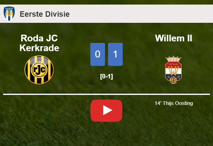 Willem II tops Roda JC Kerkrade 1-0 with a goal scored by T. Oosting. HIGHLIGHTS