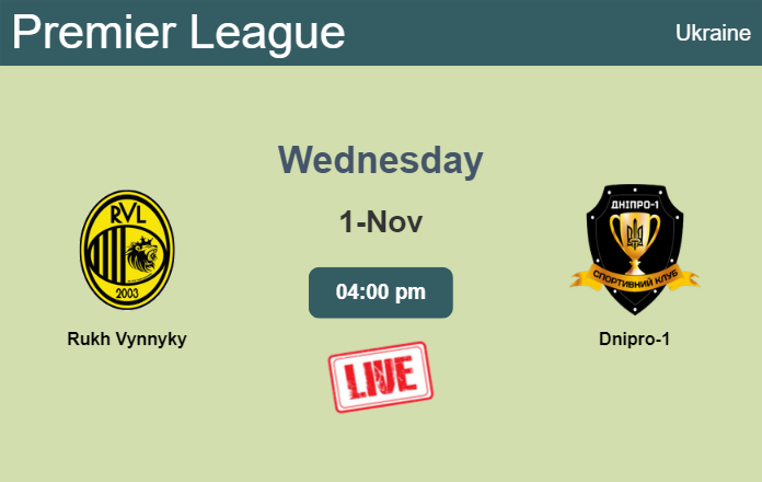 How to watch Rukh Vynnyky vs. Dnipro-1 on live stream and at what time