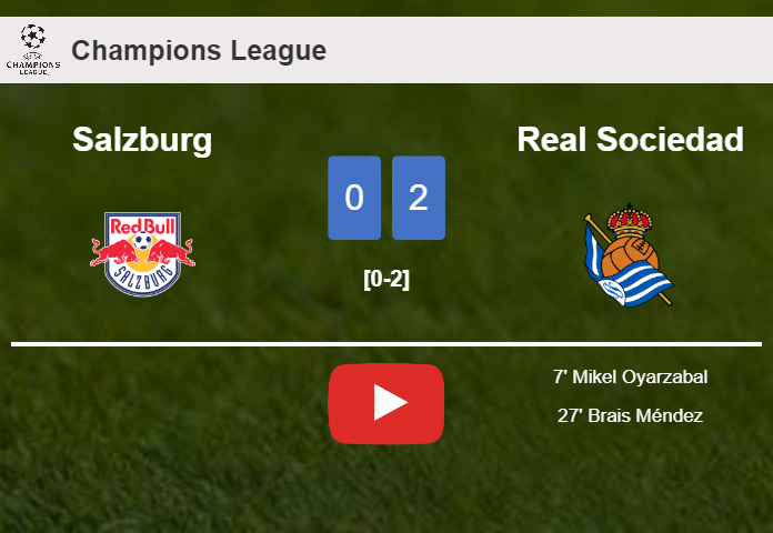 Real Sociedad beats Salzburg 2-0 on Tuesday. HIGHLIGHTS