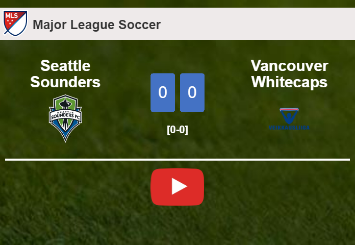 Seattle Sounders draws 0-0 with Vancouver Whitecaps on Saturday. HIGHLIGHTS