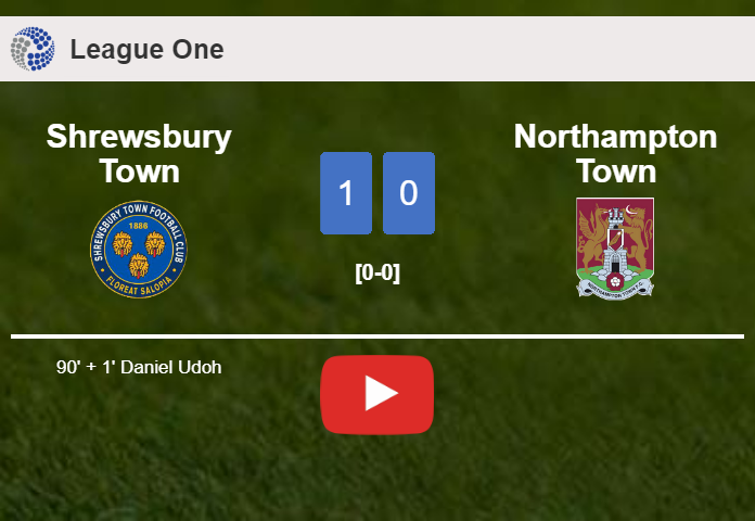 Shrewsbury Town conquers Northampton Town 1-0 with a late goal scored by D. Udoh. HIGHLIGHTS
