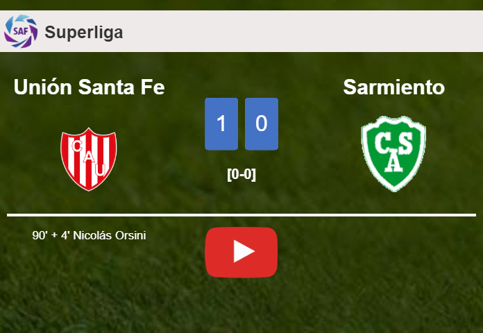 Unión Santa Fe defeats Sarmiento 1-0 with a late goal scored by N. Orsini. HIGHLIGHTS