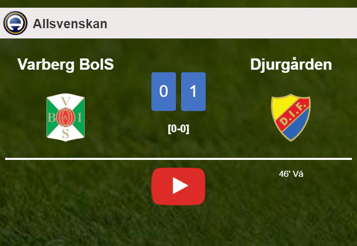 Djurgården tops Varberg BoIS 1-0 with a goal scored by Vá. HIGHLIGHTS