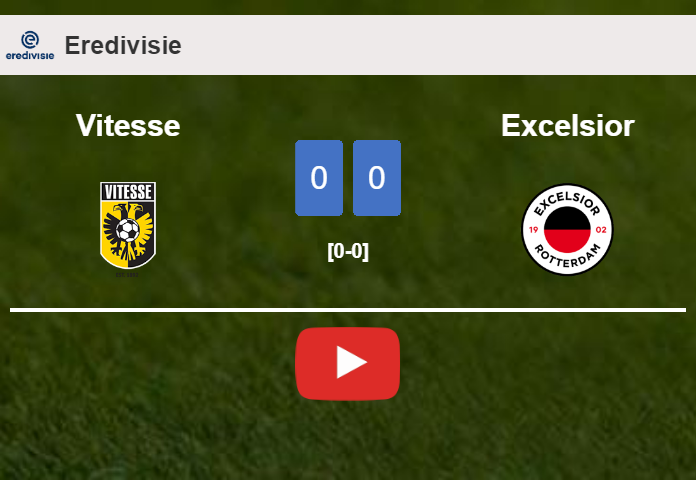 Vitesse draws 0-0 with Excelsior on Saturday. HIGHLIGHTS